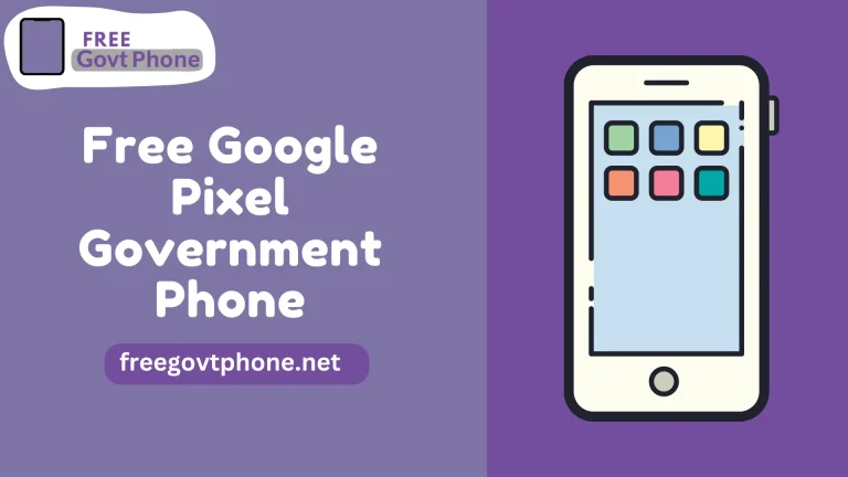 How to Get a Free Google Pixel Government Phone