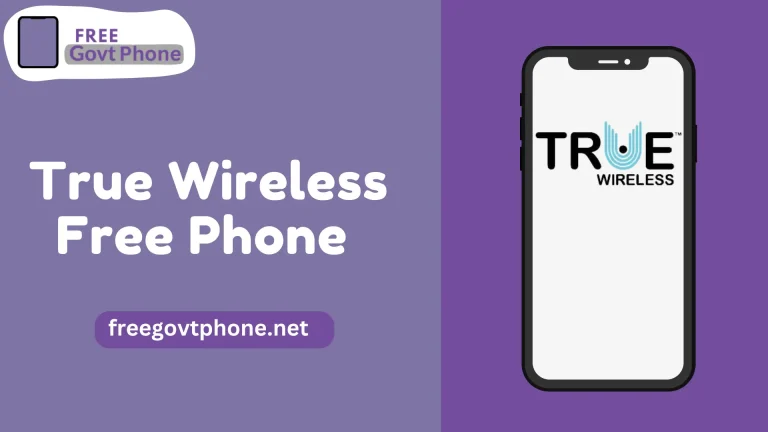 How to Get a True Wireless Free Phone 