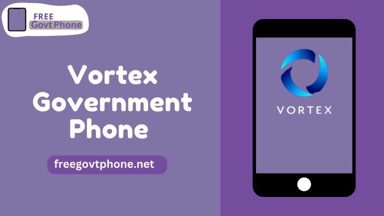 How to Get Vortex Government Phone 